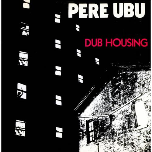 Pere Ubu Dub Housing (LP)